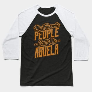 My Favorite People Call Me Abuela Gift Baseball T-Shirt